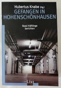 Gefangen in Hohensch&ouml;nhausen: Stasi-H&auml;ftlinge berichten